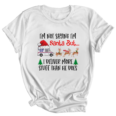 Not Saying Im Santa But I Deliver More Stuff Postal Worker Shirt & Sweatshirt | siriusteestore