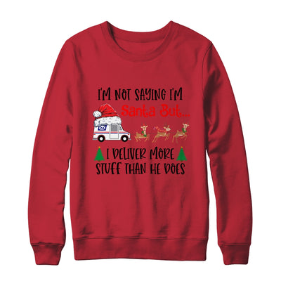 Not Saying Im Santa But I Deliver More Stuff Postal Worker Shirt & Sweatshirt | siriusteestore