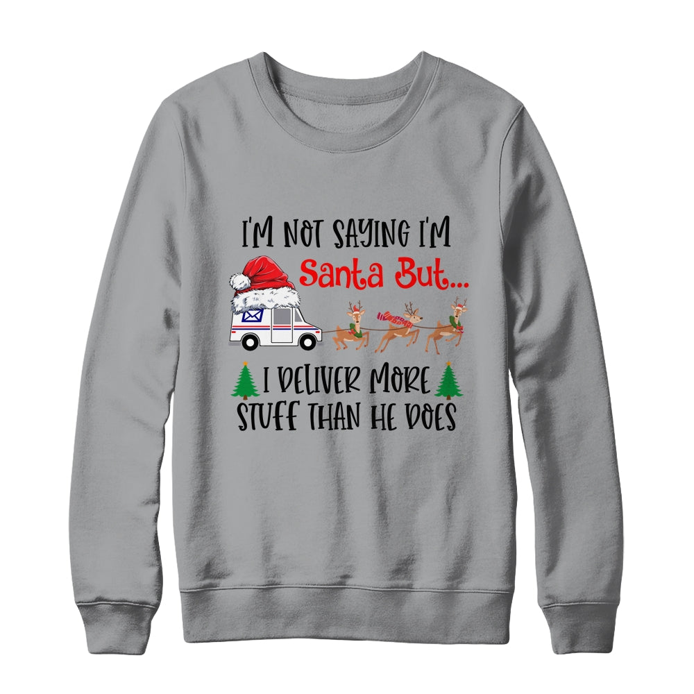 Not Saying Im Santa But I Deliver More Stuff Postal Worker Shirt & Sweatshirt | siriusteestore