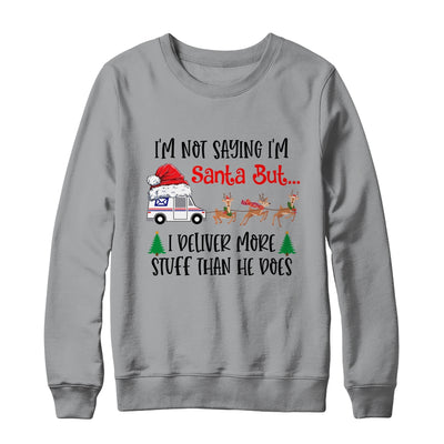 Not Saying Im Santa But I Deliver More Stuff Postal Worker Shirt & Sweatshirt | siriusteestore