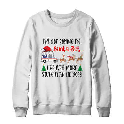 Not Saying Im Santa But I Deliver More Stuff Postal Worker Shirt & Sweatshirt | siriusteestore