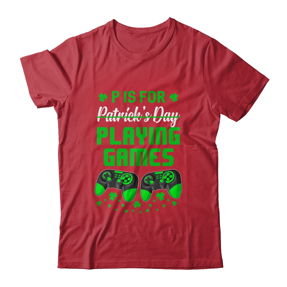 P Is For Playing Games St Patricks Day Funny Gamer Boys Kids Shirt & Hoodie | siriusteestore