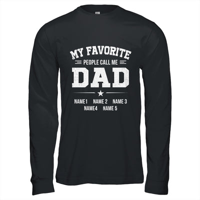 Personalized Dad With Kids Name My Favorite People Call Me Daddy Custom For Men Fathers Day Birthday Christmas Shirt & Hoodie | siriusteestore