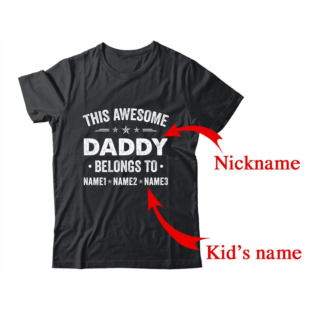 Personalized Daddy Custom Kids Name This Awesome Daddy Belongs To Dad Fathers Day Birthday Christmas Shirt & Hoodie | Custom | siriusteestore