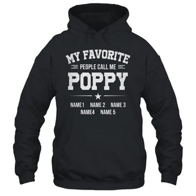 Personalized Poppy With Kids Name My Favorite People Call Me Poppy Custom For Men Fathers Day Birthday Christmas Shirt & Hoodie | siriusteestore