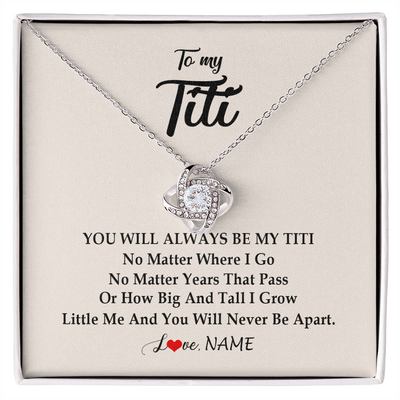 Love Knot Necklace | Personalized Titi Necklace From Niece Nephew You Will Always Be My Titi Birthday Mothers Day Christmas Customized Gift Box Message Card | siriusteestore