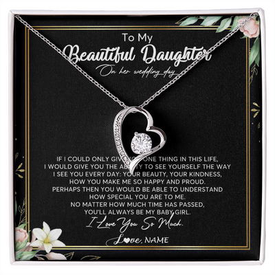 Forever Love Necklace | Personalized To My Beautiful Daughter Necklace From Mom I Could Give You One Thing In Life Daughter Wedding Day Bride Jewelry Customized Gift Box Message Card | siriusteestore