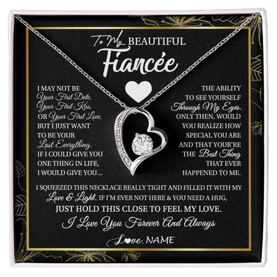 Forever Love Necklace | Personalized To My Beautiful Fiancee Necklace I May Not Be Your First Day Future Wife Valentines Day Birthday Christmas Customized Gift Box Message Card | siriusteestore