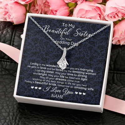 Alluring Beauty Necklace | Personalized To My Beautiful Sister On Your Wedding Day Necklace To Bride From Sister Little Sis Pendant Jewelry Customized Gift Box Message Card | siriusteestore