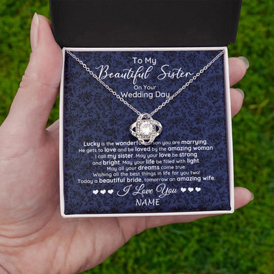 Love Knot Necklace | Personalized To My Beautiful Sister On Your Wedding Day Necklace To Bride From Sister Little Sis Pendant Jewelry Customized Gift Box Message Card | siriusteestore
