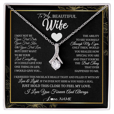 Alluring Beauty Necklace | Personalized To My Beautiful Wife Necklace From Husband I May Not Be Your First Day Wife Valentines Day Birthday Christmas Customized Gift Box Message Card | siriusteestore
