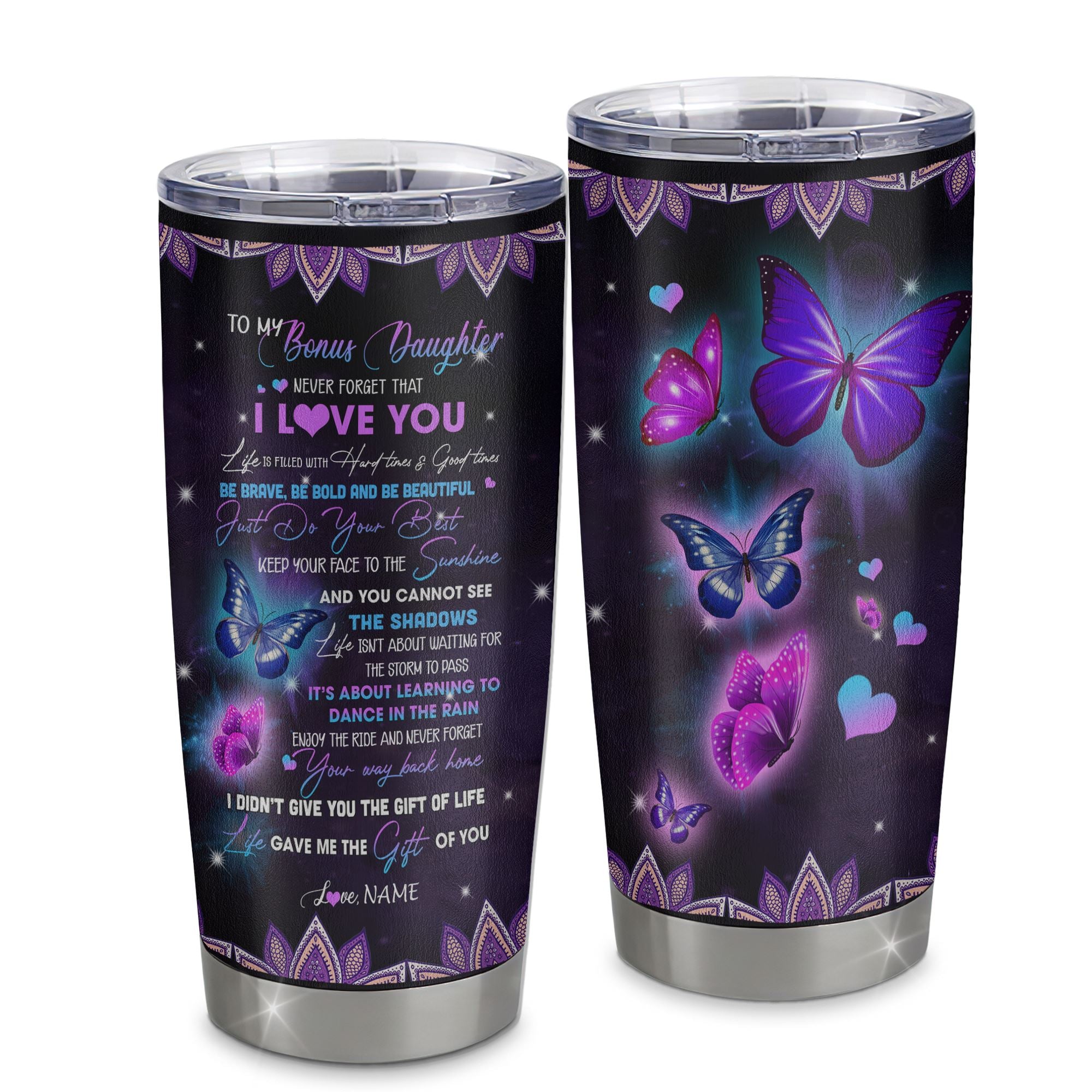 Personalized To My Bonus Daughter I Love You From Stepmother Stainless Steel Tumbler Cup Butterfly Step Daughter Birthday Graduation Christmas Travel Mug | siriusteestore