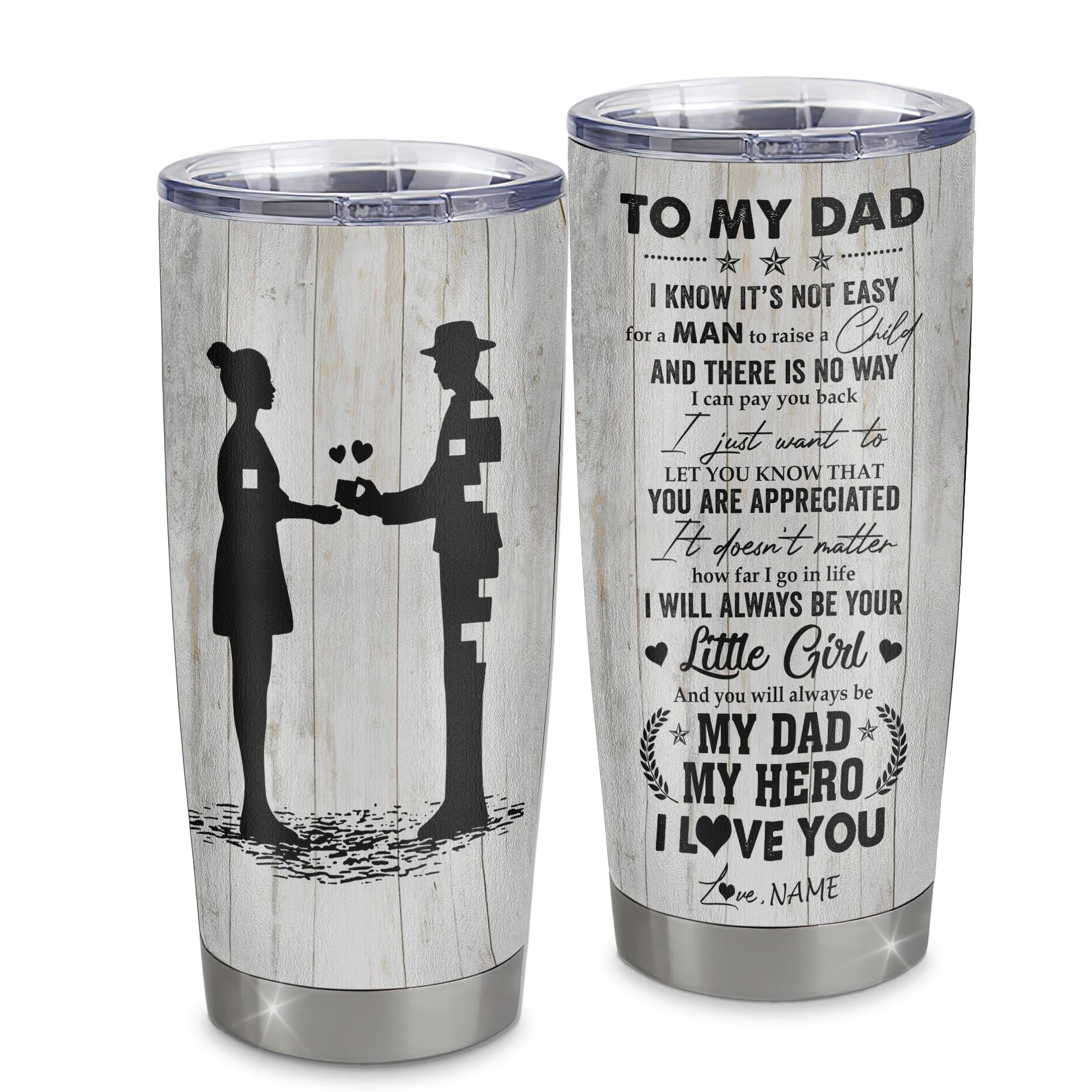 Personalized To My Dad From Daughter Stainless Steel Tumbler Cup I Know It’s Not Easy For A Man To Raise A Child Dad Fathers Day Birthday Christmas Travel Mug | siriusteestore