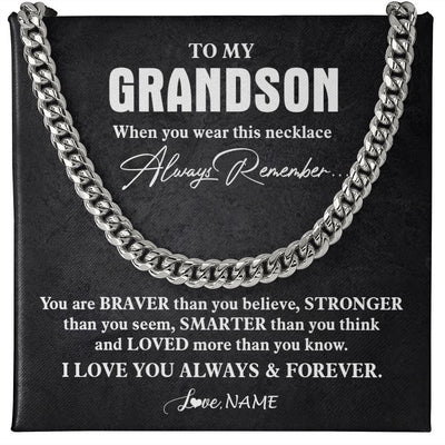 Cuban Link Chain Necklace | Personalized To My Grandson Necklace Cuban From Grandma Papa You Are Braver Stronger Grandson Birthday Graduation Christmas Customized Gift Box Message Card | siriusteestore