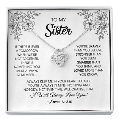 Love Knot Necklace | Personalized To My Sister Necklace From Brother Sister You're Braver Stronger Smarter Sister Birthday Christmas Customized Jewelry Gift Box Message Card | siriusteestore