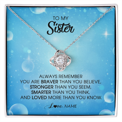 Love Knot Necklace | Personalized To My Sister Necklace From Sister Brother Always Remember You Are Braver Sister Pendant Jewelry Birthday Christmas Customized Message Card | siriusteestore