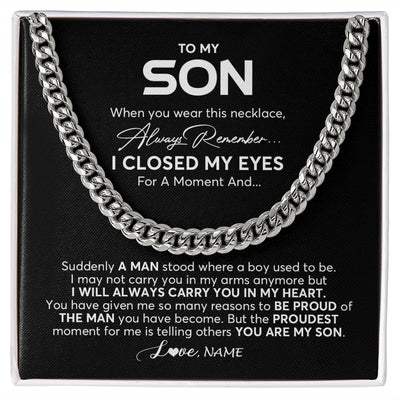 Cuban Link Chain Necklace | Personalized To My Son Cuban Necklace From Mom Dad Mother Father I Closed My Eyes Suddenly A Man Son Birthday Christmas Customized Gift Box Message Card | siriusteestore