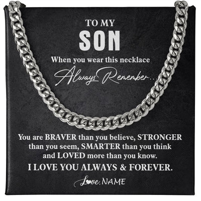 Cuban Link Chain Necklace | Personalized To My Son Necklace Cuban From Mom Dad Mother Father You Are Braver Stronger Son Birthday Graduation Christmas Customized Gift Box Message Card | siriusteestore