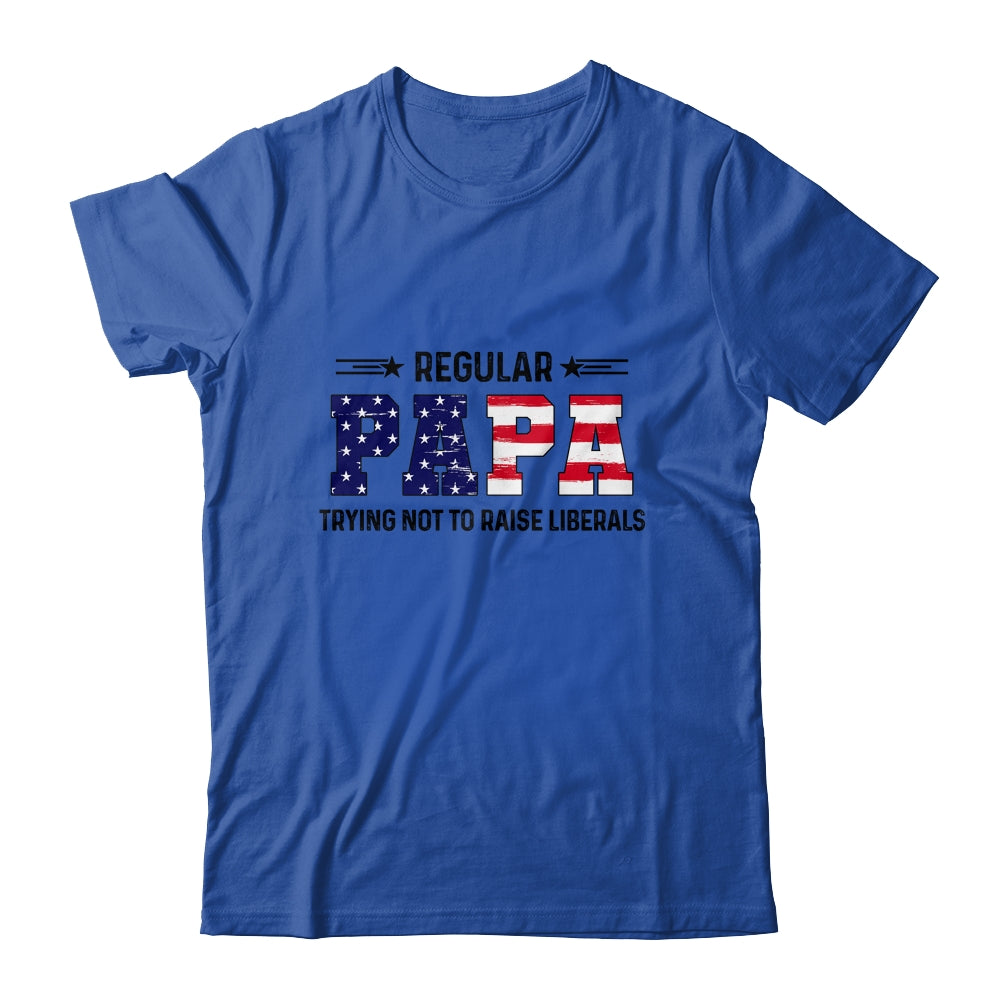 Regular Papa Trying Not To Raise Liberal American USA Flag Shirt & Hoodie | siriusteestore