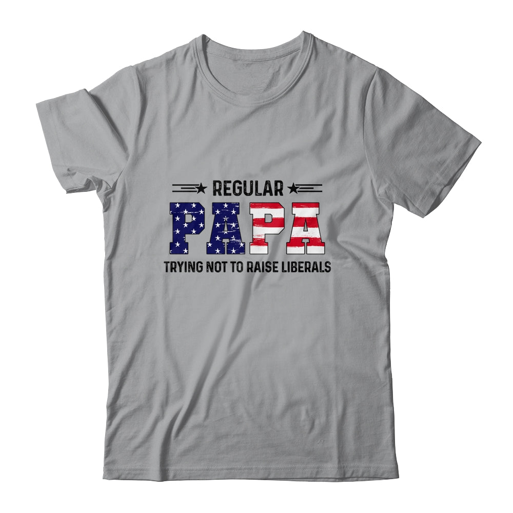 Regular Papa Trying Not To Raise Liberal American USA Flag Shirt & Hoodie | siriusteestore
