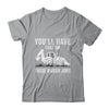 You'll Have That On These Bigger Jobs Funny Excavator Shirt & Hoodie | siriusteestore