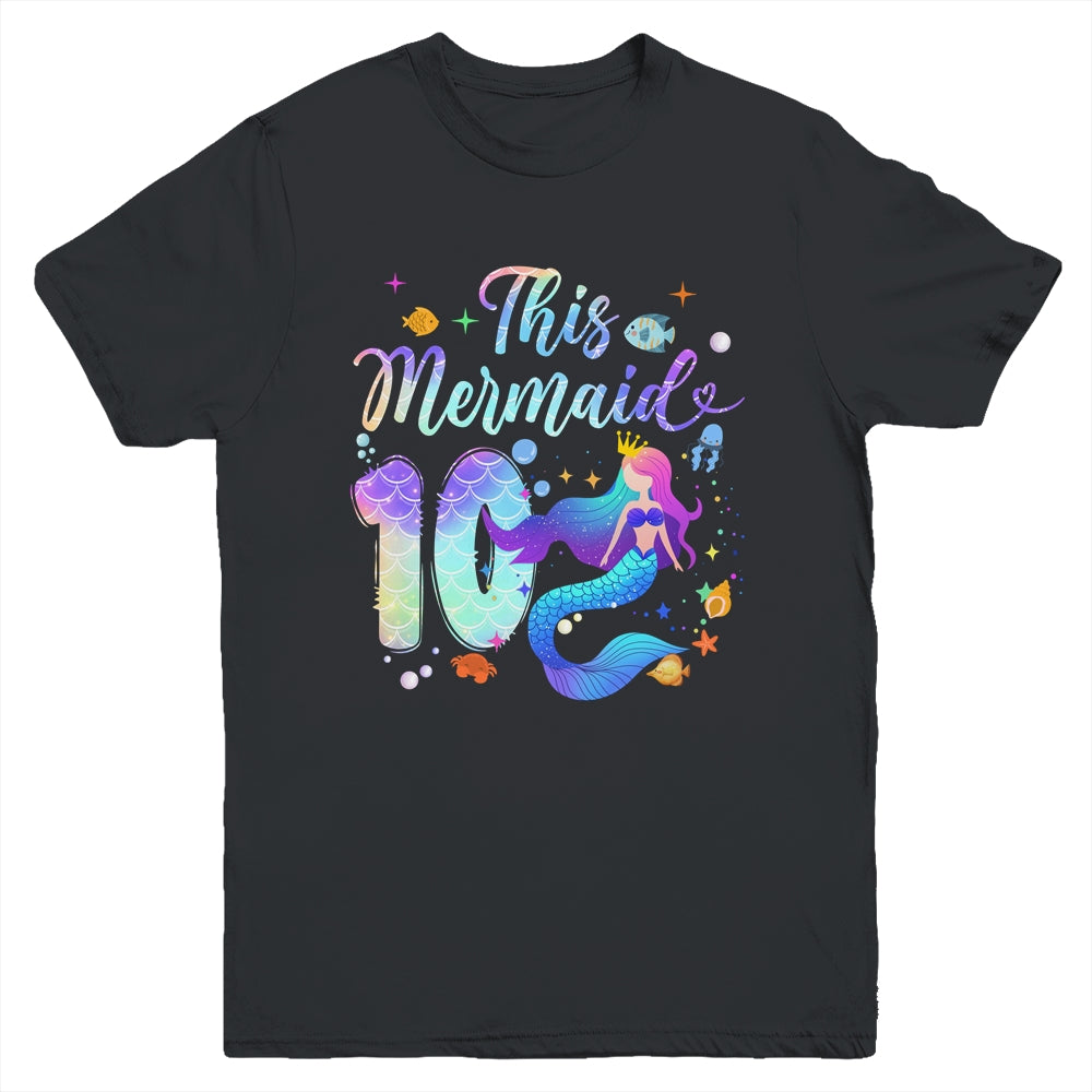 10 Year Old This Mermaid Is 10th Birthday Girl Daughter Party Youth Shirt | siriusteestore