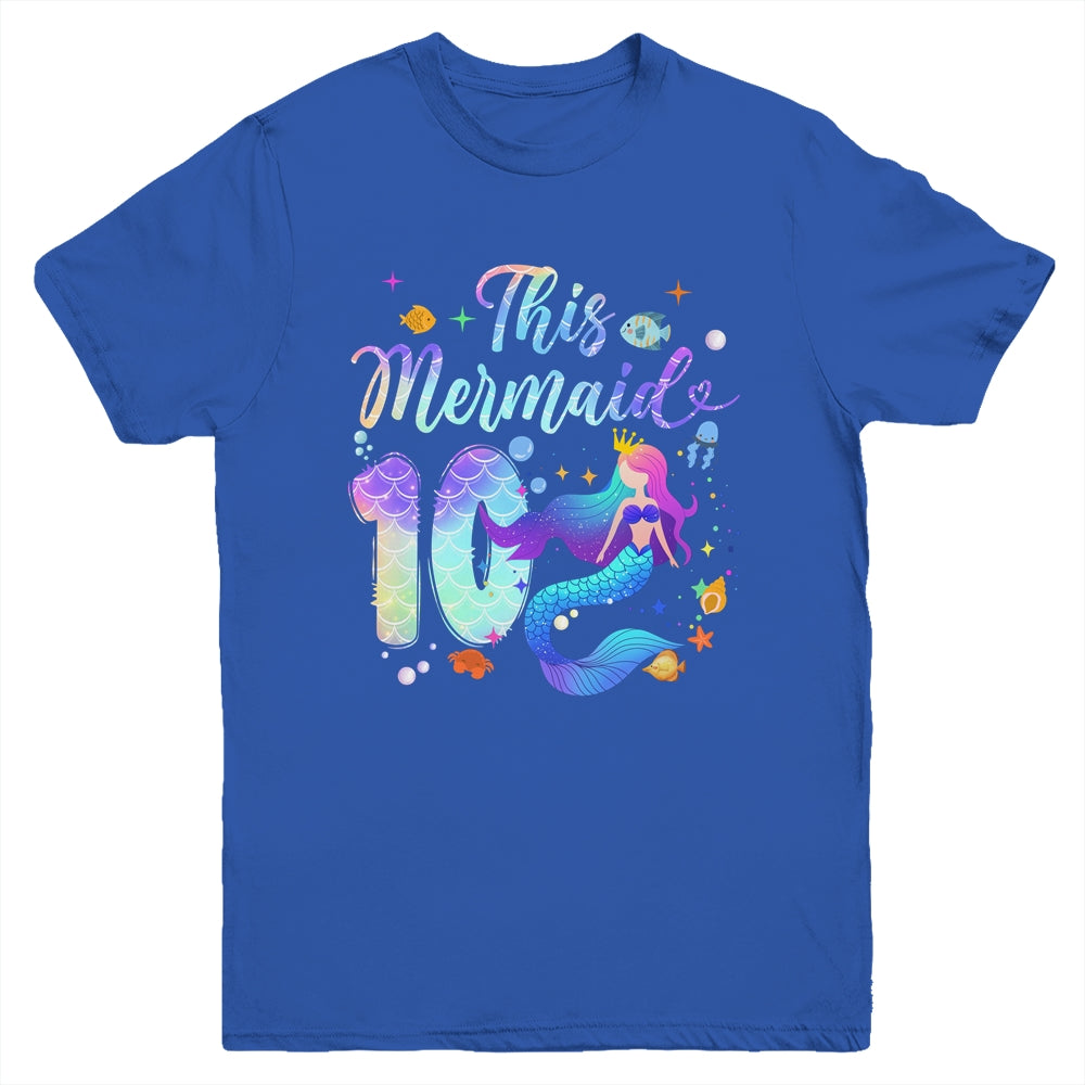 10 Year Old This Mermaid Is 10th Birthday Girl Daughter Party Youth Shirt | siriusteestore
