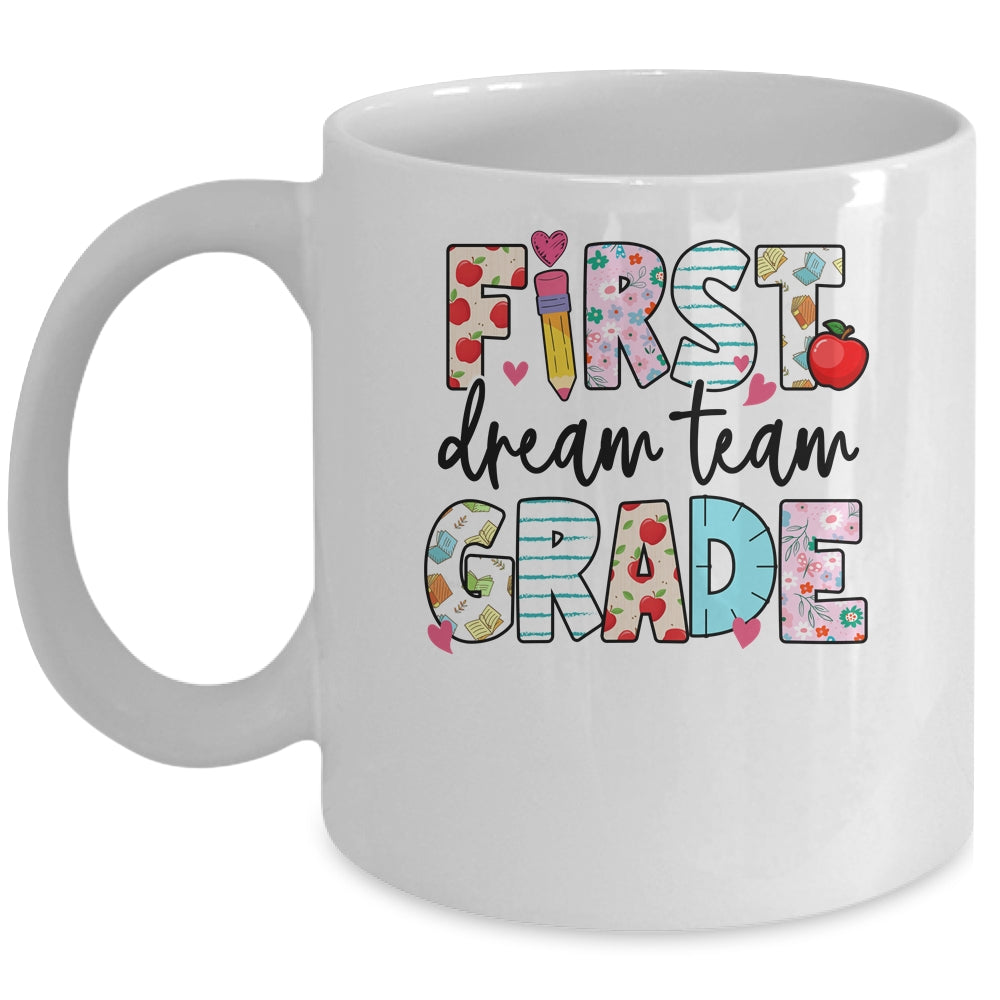 1st Grade Dream Team Teacher Happy First Day Of School Mug | siriusteestore