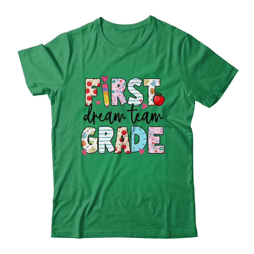 1st Grade Dream Team Teacher Happy First Day Of School Shirt & Hoodie | siriusteestore