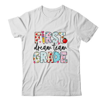 1st Grade Dream Team Teacher Happy First Day Of School Shirt & Hoodie | siriusteestore