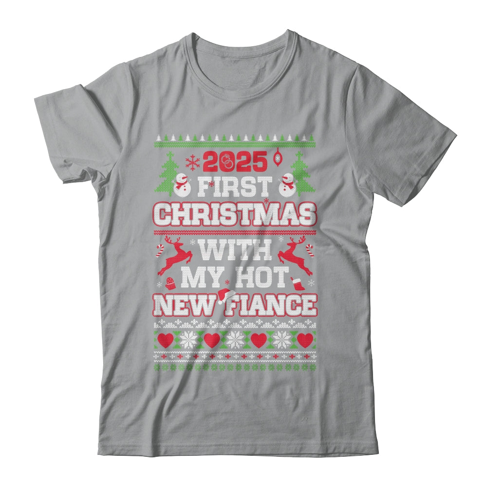 2025 First Christmas With My Hot New Fiance Shirt & Sweatshirt | siriusteestore