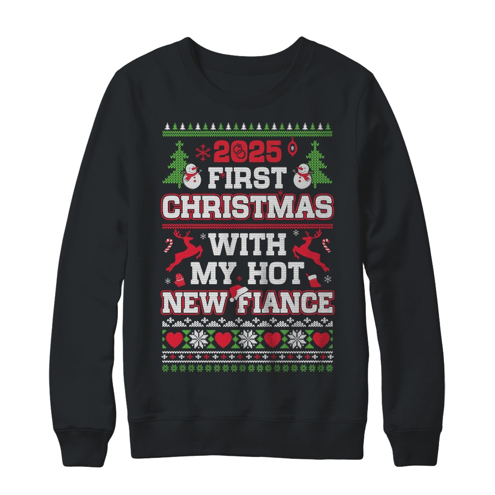 2025 First Christmas With My Hot New Fiance Shirt & Sweatshirt | siriusteestore