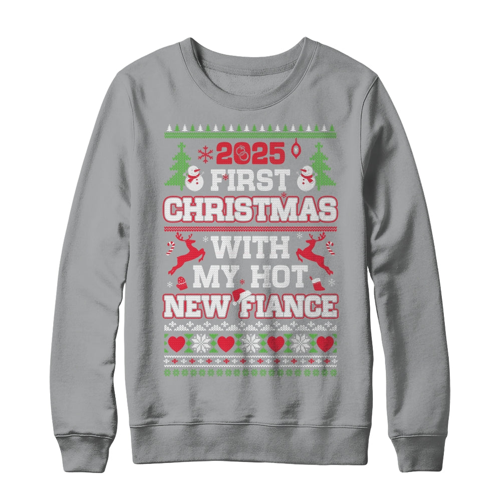 2025 First Christmas With My Hot New Fiance Shirt & Sweatshirt | siriusteestore