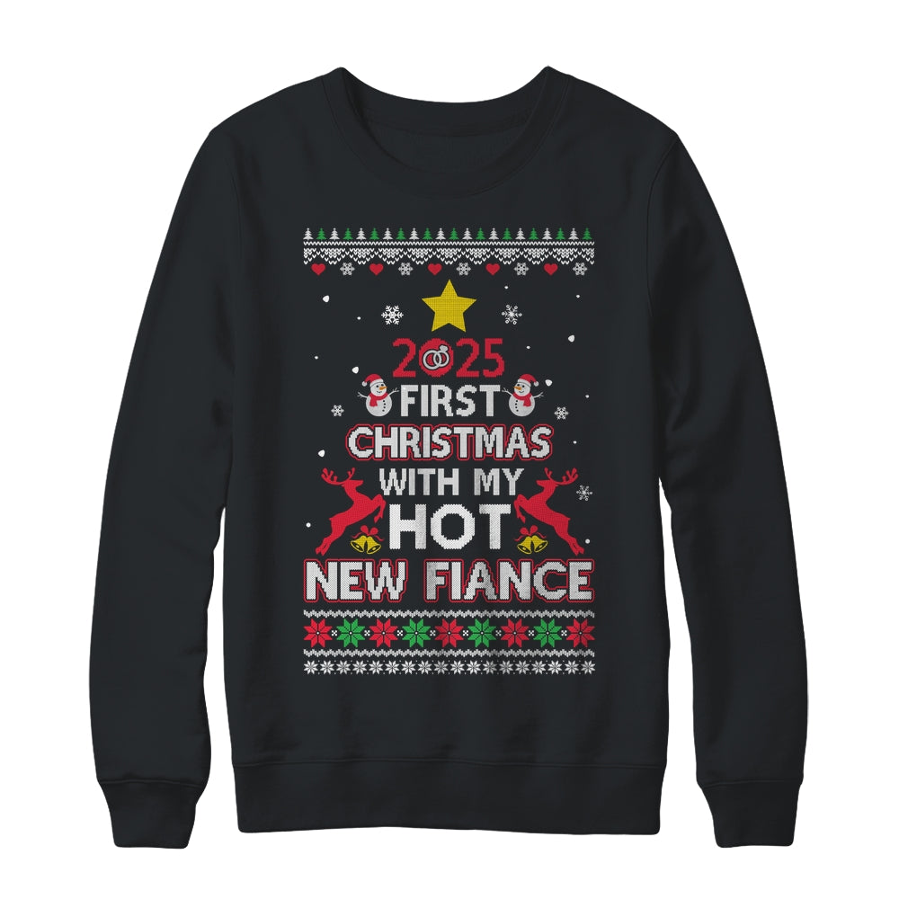 2025 First Christmas With My Hot New Fiance Ugly Shirt & Sweatshirt | siriusteestore