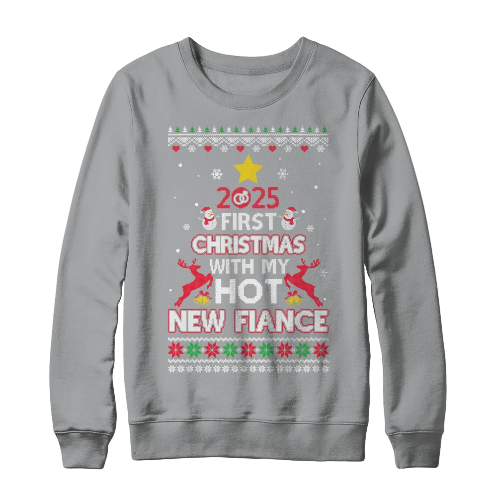 2025 First Christmas With My Hot New Fiance Ugly Shirt & Sweatshirt | siriusteestore