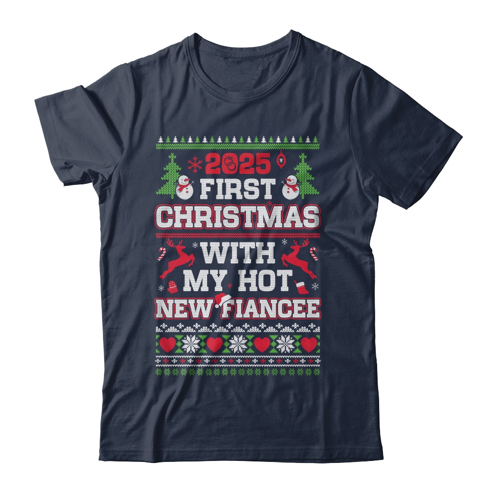 2025 First Christmas With My Hot New Fiancee Shirt & Sweatshirt | siriusteestore