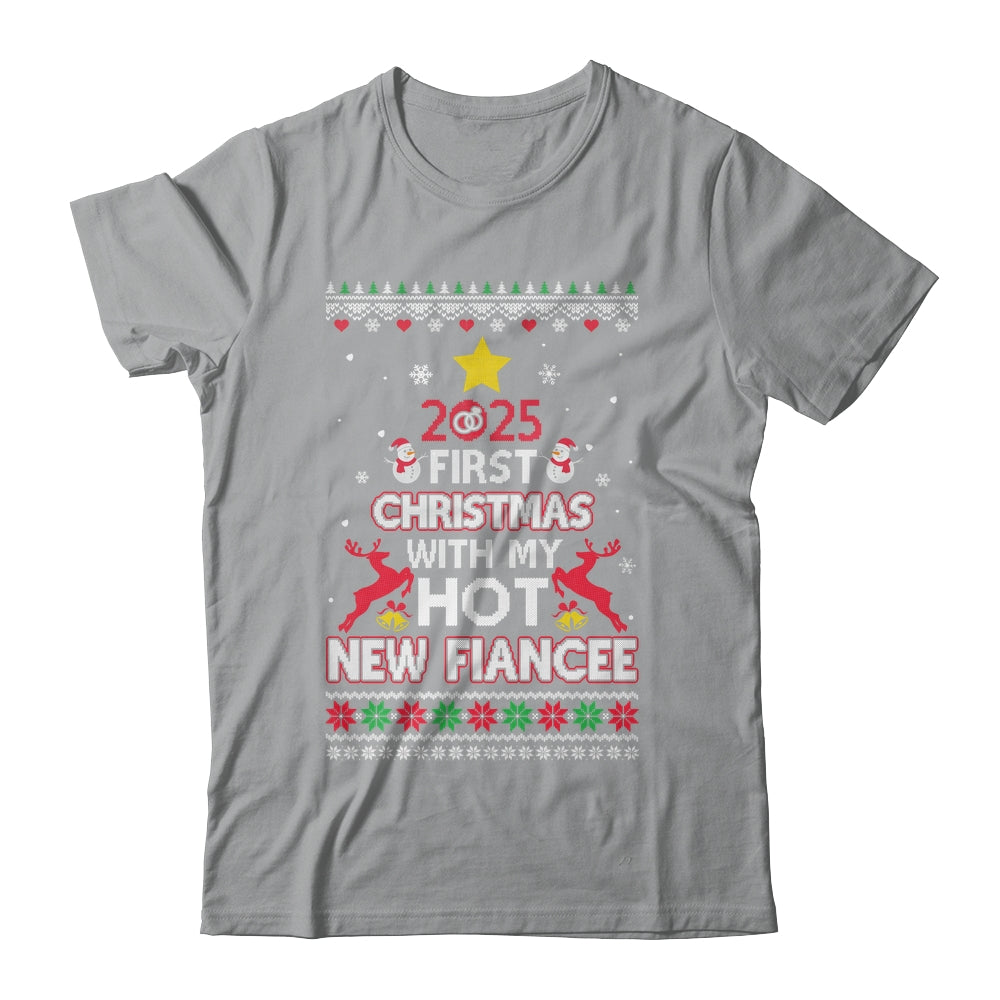 2025 First Christmas With My Hot New Fiancee Ugly Shirt & Sweatshirt | siriusteestore