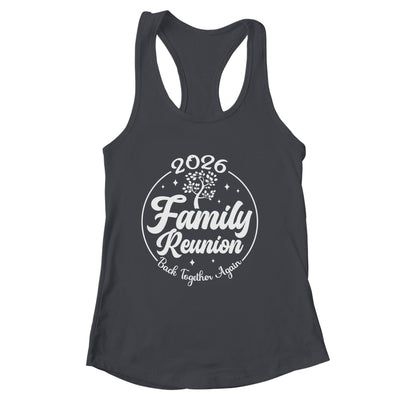 2026 Family Reunion Back Together Again Reunion Matching Shirt & Tank Top | siriusteestore
