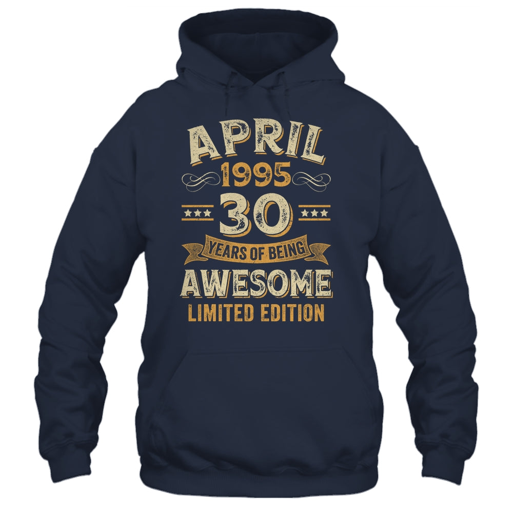 30 Years Awesome Vintage April 1995 30th Birthday Shirt & Hoodie | siriusteestore
