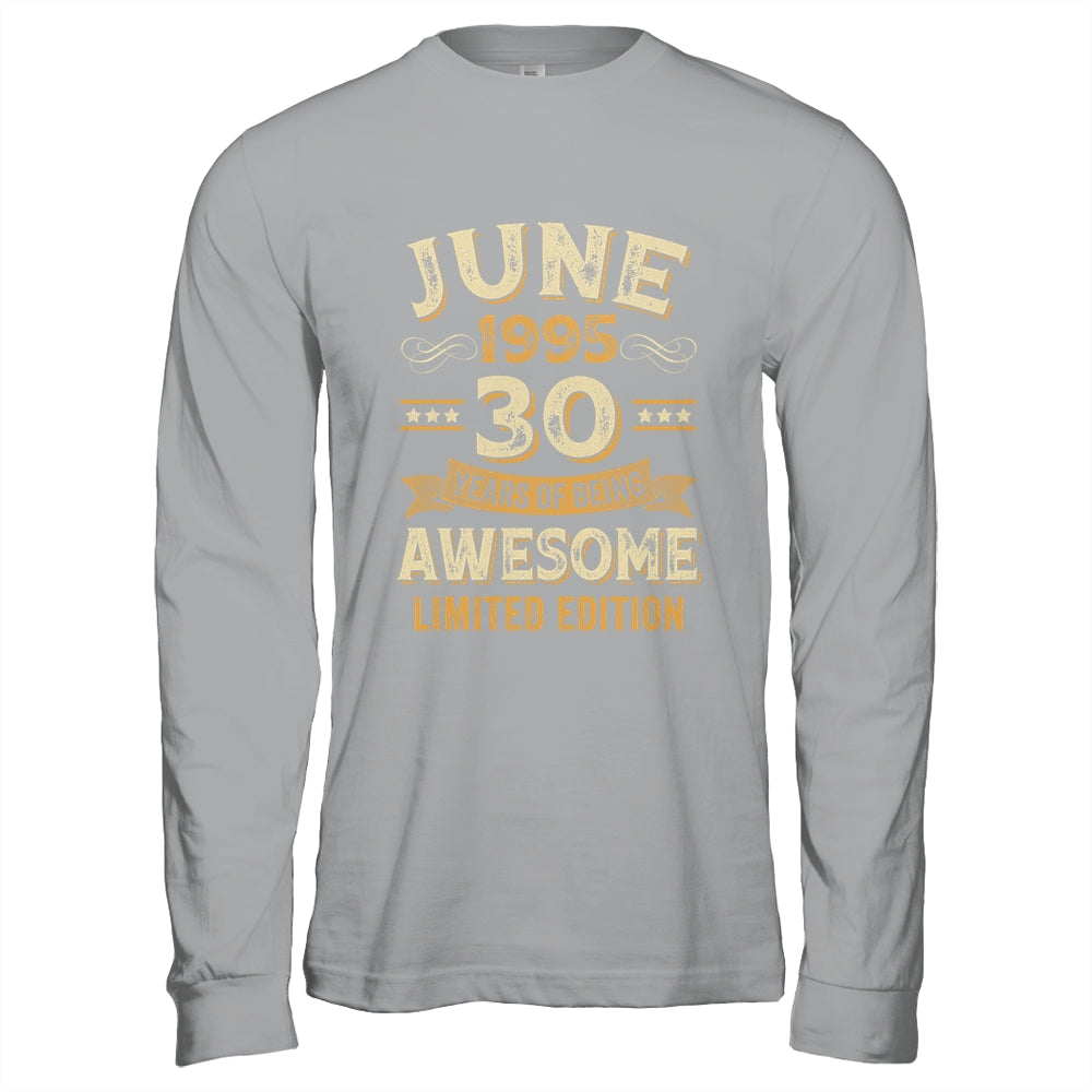 30 Years Awesome Vintage June 1995 30th Birthday Shirt & Hoodie | siriusteestore