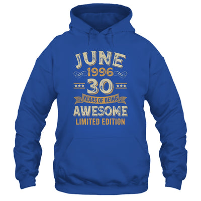 30 Years Awesome Vintage June 1996 30th Birthday Shirt & Hoodie | siriusteestore