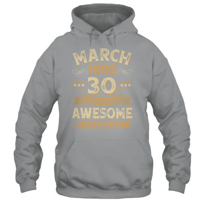 30 Years Awesome Vintage March 1995 30th Birthday Shirt & Hoodie | siriusteestore