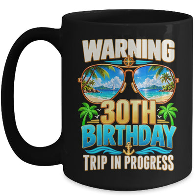 30 Years Old Warning 30Th Birthday Trip In Progress Funny Mug | siriusteestore