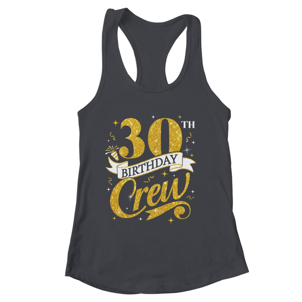 30th Birthday Crew 30th Bday Party Squad Friends Crown Funny Shirt & Tank Top | siriusteestore