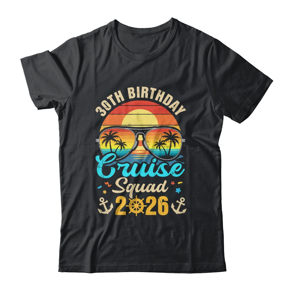 30th Birthday Cruise Squad 2026 Matching Party Vacation Shirt & Tank Top | siriusteestore