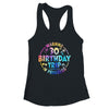 30th Birthday Trip Men Women Family 30 Years Old Birthday Shirt & Tank Top | siriusteestore