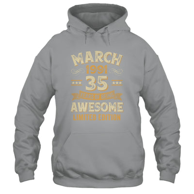 35 Years Awesome Vintage March 1991 35th Birthday Shirt & Hoodie | siriusteestore
