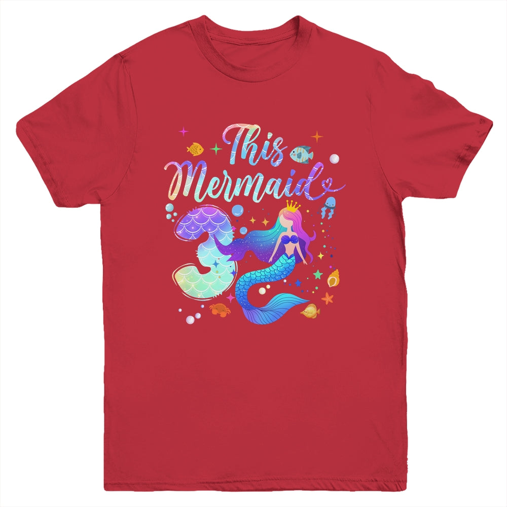3 Year Old This Mermaid Is 3rd Birthday Girl Daughter Party Youth Shirt | siriusteestore