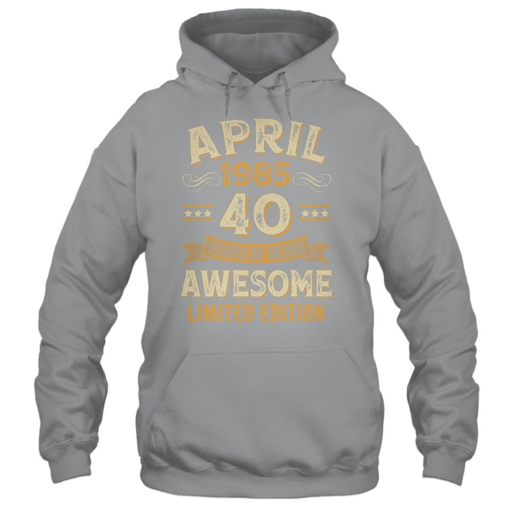 40 Years Awesome Vintage April 1985 40th Birthday Shirt & Hoodie | siriusteestore