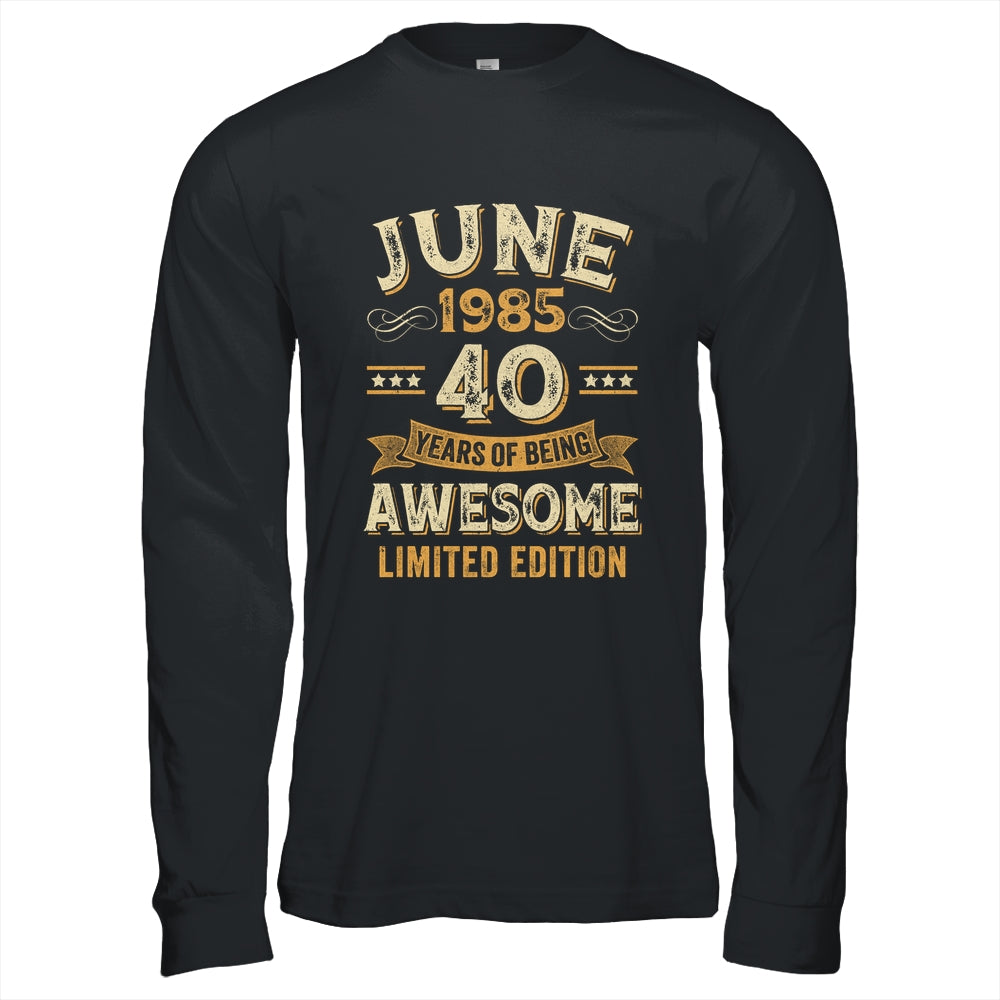 40 Years Awesome Vintage June 1985 40th Birthday Shirt & Hoodie | siriusteestore